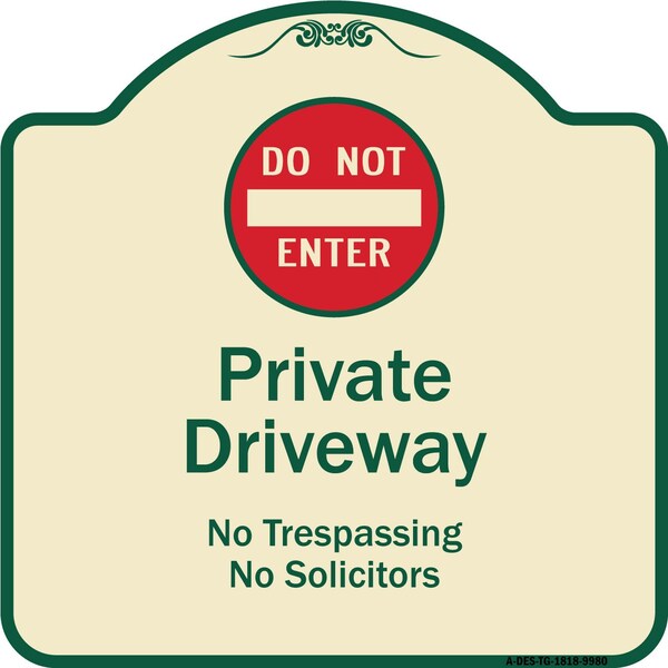 Designer Series-Do Not Enter Private Driveway No Trespassing Or Solicitors Wit, 18" H, TG-1818-9980